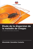 Étude de la dispersion de la maladie de Chagas (French Edition) 620704388X Book Cover