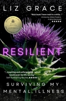 Resilient: Surviving My Mental Illness 1990533116 Book Cover