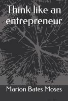 Think Like an Entrepreneur 198088272X Book Cover