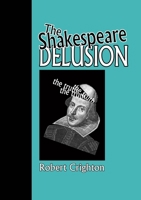 The Shakespeare Delusion 1291874771 Book Cover