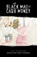 The Black Mail of Cash Money: Based on True Stories 1466904348 Book Cover