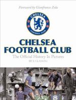 Chelsea Football Club: The Official History in Pictures 0755314670 Book Cover