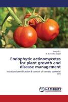 Endophytic Actinomycetes for Plant Growth and Disease Management 3659413194 Book Cover