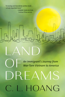 Land of Dreams: An Immigrant's Journey from War-Torn Vietnam to America B0FTSHJ2YB Book Cover