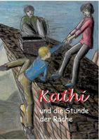 Kathi und die Stunde der Rache: Band 3 3735737021 Book Cover