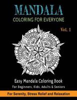 Mandala Coloring For Everyone: Easy Mandala Coloring Book for Beginners, Kids, Adults & Seniors - Astonishing Mandala Art Patterns and Designs - Rela 1727796381 Book Cover
