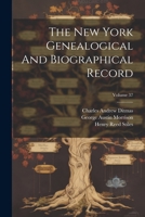The New York Genealogical And Biographical Record; Volume 37 102154342X Book Cover