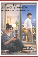 Love's Trimester: She Wasn’t the Same After Him B0GLMS9BV8 Book Cover