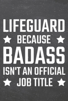 Lifeguard because Badass isn't an official Job Title: Lifeguard Dot Grid Notebook, Planner or Journal 110 Dotted Pages Office Equipment, Supplies Funny Lifeguard Gift Idea for Christmas or Birthday 1671155459 Book Cover