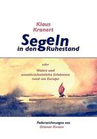 Segeln in den Ruhestand: oder Wahre und unwahrscheinliche Erlebnisse rund um Europa 3833463139 Book Cover