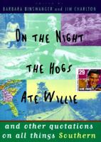 On the Night the Hogs Ate Willie: And Other Quotations on All Things Southern 0452275393 Book Cover
