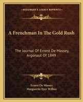 A Frenchman in the Gold Rush: The Journal of Ernest de Massey, Argonaut of 1849 1163174645 Book Cover