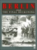 Berlin 1945: The Final Reckoning 0760312400 Book Cover