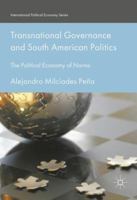 Transnational Governance and South American Politics: The Political Economy of Norms 1349711535 Book Cover