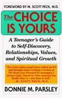 Choice is Yours: A Teenager's Guide to Self-Discovery, Relationships, Values, and Spritual Growth 0671750461 Book Cover