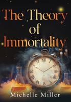 The Theory of Immortality 1836712111 Book Cover