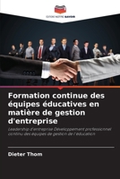 Formation continue des équipes éducatives en matière de gestion d'entreprise: Leadership d'entreprise Développement professionnel continu des équipes de gestion de l'éducation (French Edition) 6207828143 Book Cover