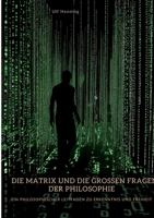 Die Matrix und die großen Fragen der Philosophie: Ein philosophischer Leitfaden zu Erkenntnis und Freiheit (German Edition) 3384441869 Book Cover