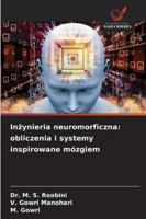 Inzynieria neuromorficzna: obliczenia i systemy inspirowane mózgiem (Polish Edition) 6206836460 Book Cover