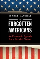 The Forgotten Americans: An Economic Agenda for a Divided Nation 0300230362 Book Cover