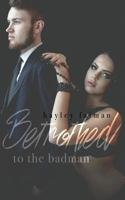 Betrothed to the Badman 1977875238 Book Cover