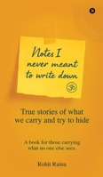 Notes I Never Meant to Write Down: True stories of what we carry and try to hide B0FHQ3YZHY Book Cover