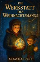 Die Werkstatt des Weihnachtsmanns B0G3PRWSNX Book Cover