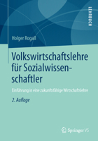 Volkswirtschaftslehre Fur Sozialwissenschaftler: Einfuhrung in Eine Zukunftsfahige Wirtschaftslehre 3658019794 Book Cover