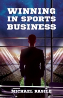 Winning in Sports Business 1636766080 Book Cover