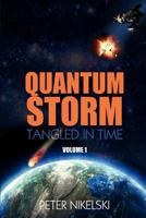 Quantum Storm - Volume 1 - Tangled in Time 1470985365 Book Cover
