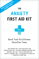 The Anxiety First Aid Kit: Quick Tools for Extreme, Uncertain Times 1684038480 Book Cover