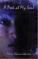 A Peek at My Soul 1413744443 Book Cover