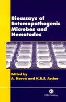 Bioassays of Entomopathogenic Microbes and Nematodes (Cabi Publishing) 0851994229 Book Cover