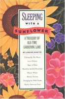 Sleeping with a Sunflower: A Treasury of Old-Time Gardening Lore 0517202093 Book Cover