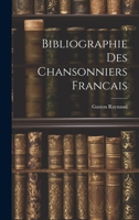 Bibliographie Des Chansonniers Francais 1021717002 Book Cover
