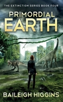 Primordial Earth: Book 4 B08XZQ9D9B Book Cover