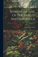 Nomenclature Of The Sapote And Sapodilla; Volume 16 1022287044 Book Cover