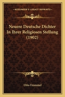 Neuere Deutsche Dichter In Ihrer Religiosen Stellung (1902) 1160203237 Book Cover