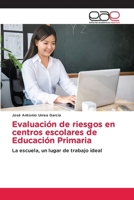 Evaluación de riesgos en centros escolares de Educación Primaria (Spanish Edition) 6139466474 Book Cover