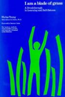 I Am a Blade of Grass: A Breakthrough in Learning and Self-Esteem 0915190540 Book Cover