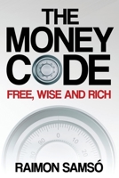 The Money Code: Free,Wise & Rich 8409418436 Book Cover