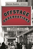 Offstage Observations: Inside Tales of the Not-So-Legitimate Theatre 1493064630 Book Cover