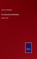 Ein Deutsches Reiterleben: Zweiter Theil 3375088434 Book Cover