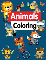 Animals Coloring: Children Activity Books for Kids Ages 2-4, 4-8, Boys, Girls, Fun Early Learning, Relaxation 1689040696 Book Cover