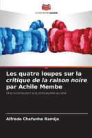 Les quatre loupes sur la critique de la raison noire par Achile Membe 620567243X Book Cover