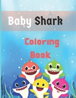 Baby Shark Coloring Book: Great Gift for Boys & Girls, Ages 2-4 null Book Cover
