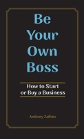 Be Your Own Boss: How to Start or Buy a Business 173755058X Book Cover