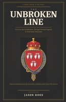 The Unbroken Line: Fourteen thousand years of one family's relentless push toward the horizon B0GQBD55TV Book Cover