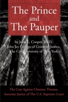 The Prince and the Pauper: The Case Against Clarence Thomas, Associate Justice of the U.S. Supreme Court 0595171796 Book Cover