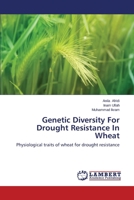 Genetic Diversity For Drought Resistance In Wheat: Physiological traits of wheat for drought resistance 3659507733 Book Cover